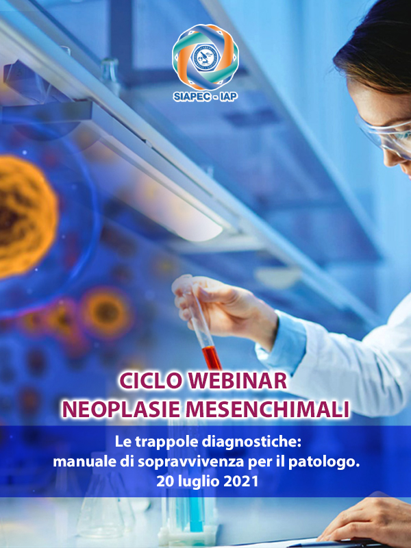 Programma CICLO WEBINAR NEOPLASIE MESENCHIMALI 10° Incontro - Le trappole diagnostiche: manuale di sopravvivenza per il patologo